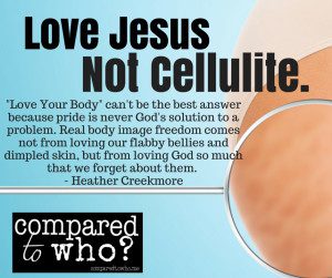 Love Jesus. Not Cellulite