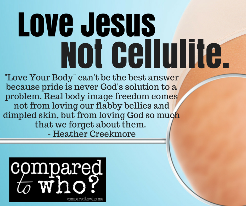 Love Jesus. Not Cellulite. Body Image Boosters