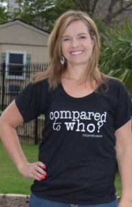 Great body image shirt that asks Compared to Who on etsy.com