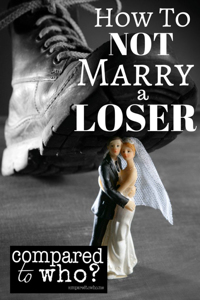 how to not marry a loser