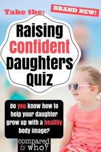 Raising Confident Daughters Quiz from Compared to Who