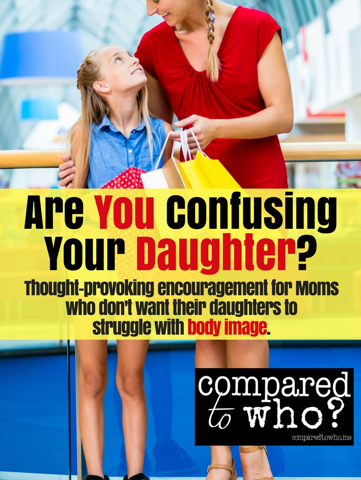 are you confusing your daughter about body image