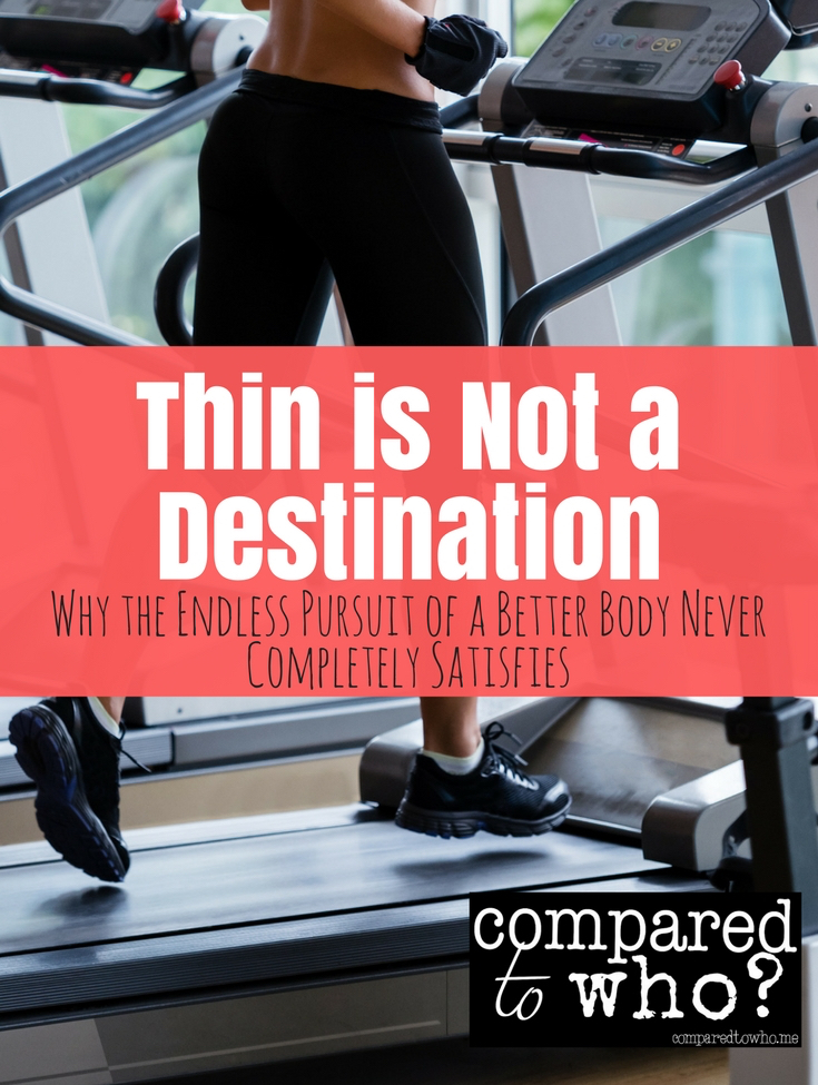 Thin is not a destination