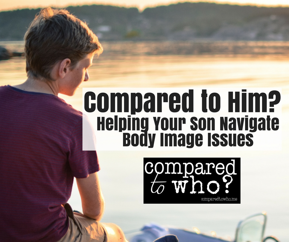 Compared to Him: Helping Son With Body Image