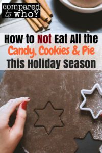 How to not overeat the candy, cookies, pie this holiday season
