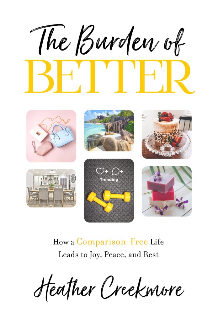 Burden of Better: How a Comparison-Free Life Leads to Joy, Peace & Rest book cover