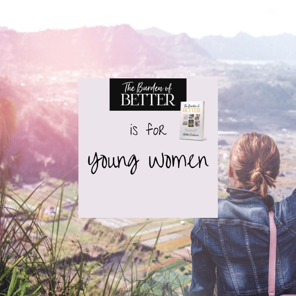 the burden of better is for young women