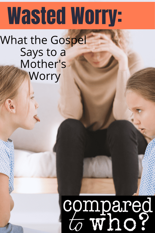 gospel help for mom who worries a lot
