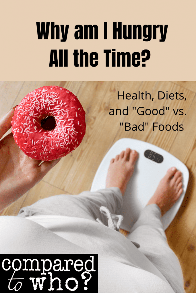 why am I hungry all the time? health, diets, and good vs bad foods