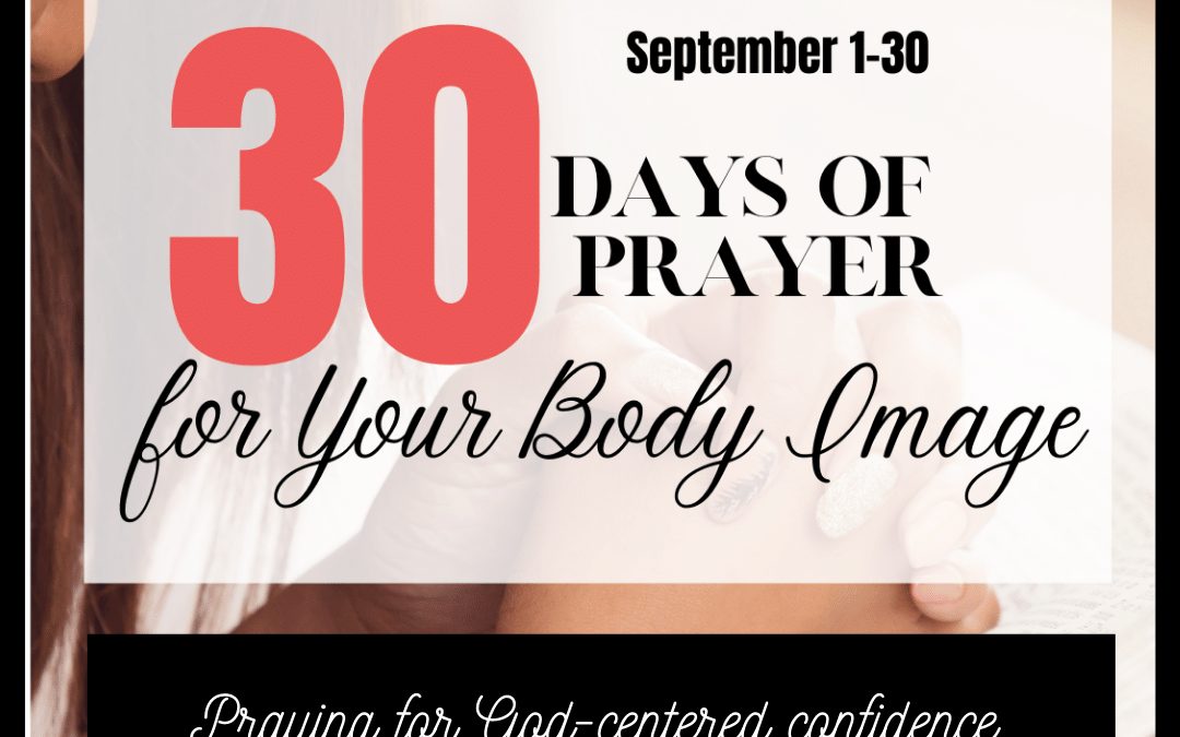 30 Days to Pray for Body Image: Day 24 – Confidence