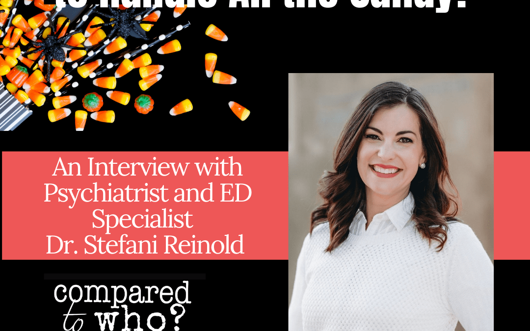 How Do I Handle All the Holiday Candy? Feat Dr. Stefani Reinold