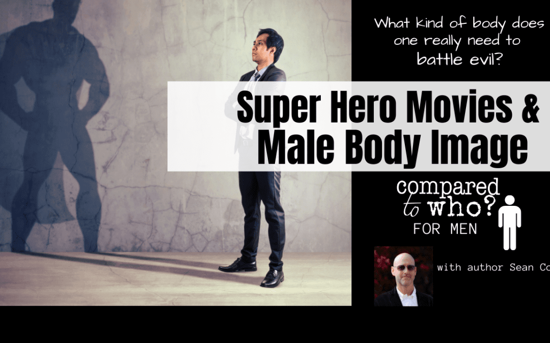Superhero Movies and Male Body Image