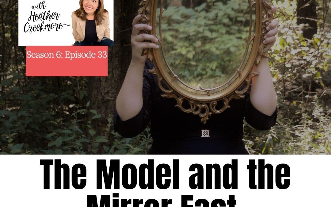 The Model and the Mirror Fast: Featuring Jennifer Strickland