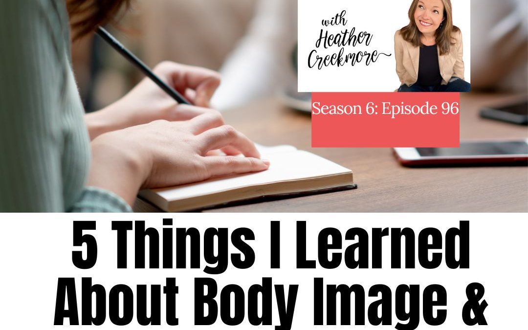 5 Things I’ve Learned About Body Image & Food Issues