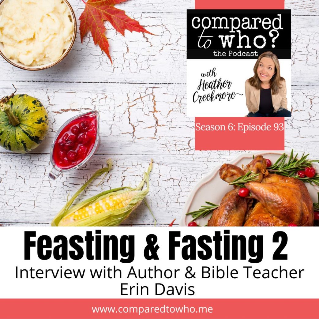 Feasting & Fasting with Erin Davis Part 2