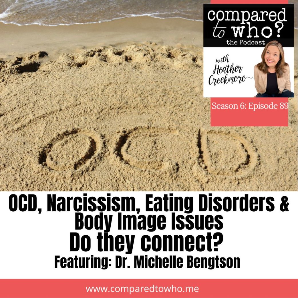 OCD, Narcissism, Eating Disorders, & Body Image