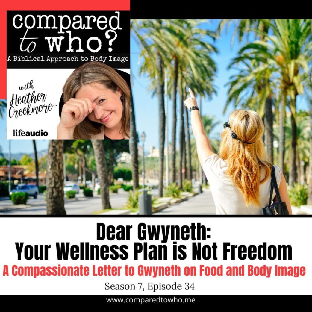 Gwyneth Paltrow Wellness Plan eating disorder food and body image freedom issues dieting